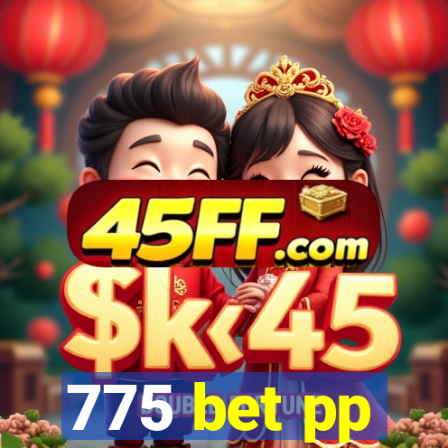 775 bet pp